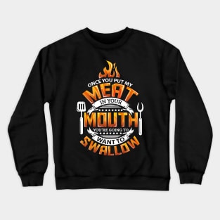 Funny Meat in your Mouth Smoking BBQ Pun Crewneck Sweatshirt